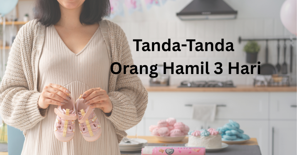 Tanda-Tanda Orang Hamil 3 Hari Yang Ramai Tak Sedar, Ini Simptomnya!
