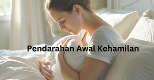 pendarahan awal kehamilan
