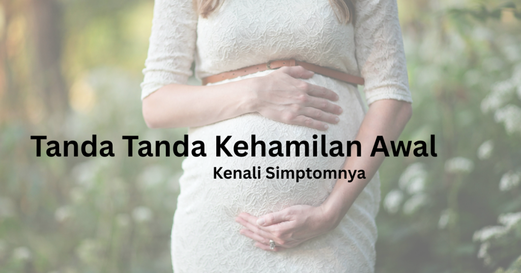 25 Tanda Tanda Hamil Yang Biasa Bakal Ibu Alami, Semak Sekarang!