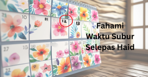 waktu subur selepas haid