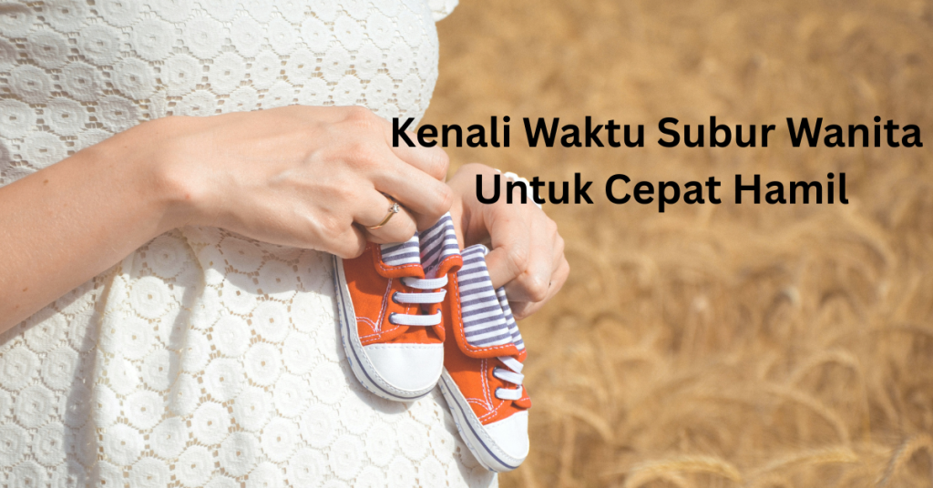 Nak Cepat Hamil? Ini Cara Mudah Kenali Bila Waktu Subur Wanita
