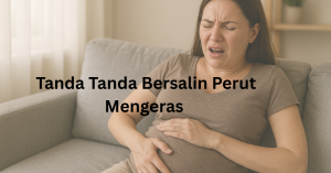 tanda tanda bersalin perut mengeras