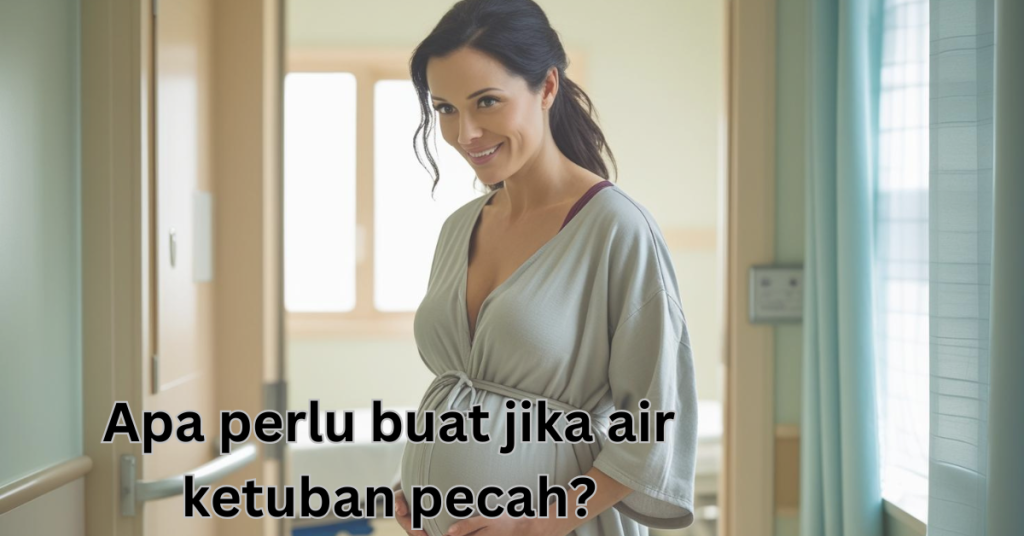 Jangan Panik! Ibu Hamil Ikut Langkah Ini Bila Air Ketuban Pecah