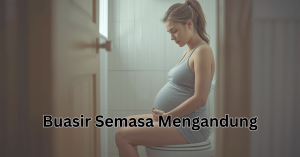 buasir semasa mengandung