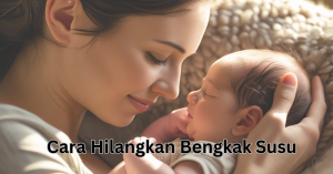 cara hilangkan bengkak susu