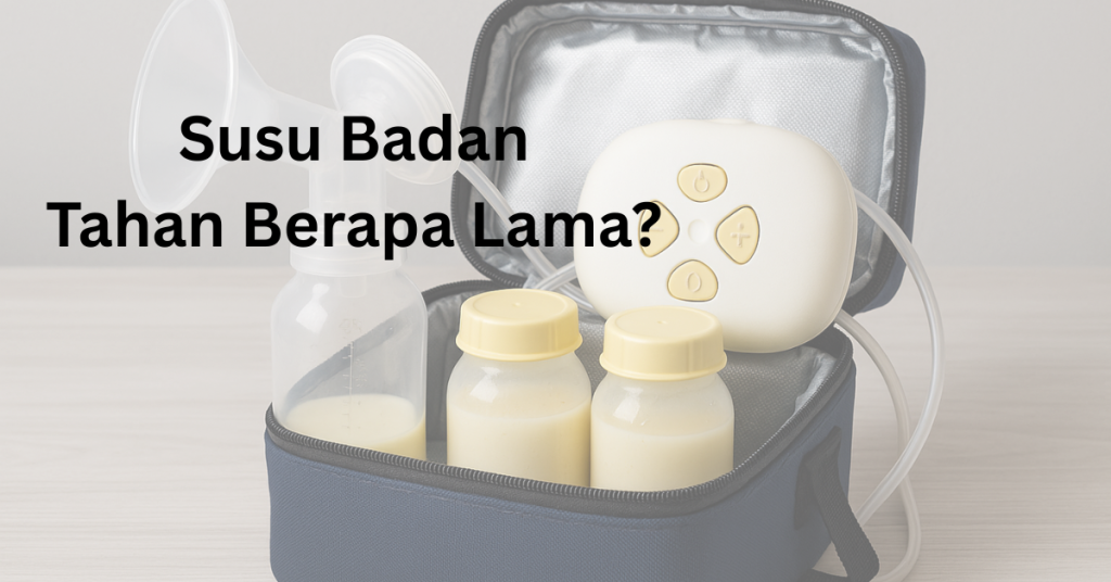 Susu Badan Tahan Berapa Lama Di Suhu Bilik, Peti Sejuk & Freezer? Ini Panduan Buat Ibu!