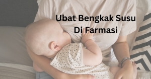 ubat bengkak susu di farmasi