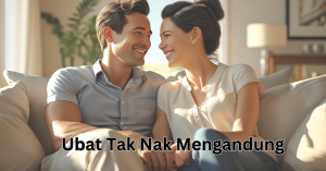 ubat tak nak mengandung