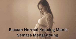 bacaan normal kencing manis semasa mengandung