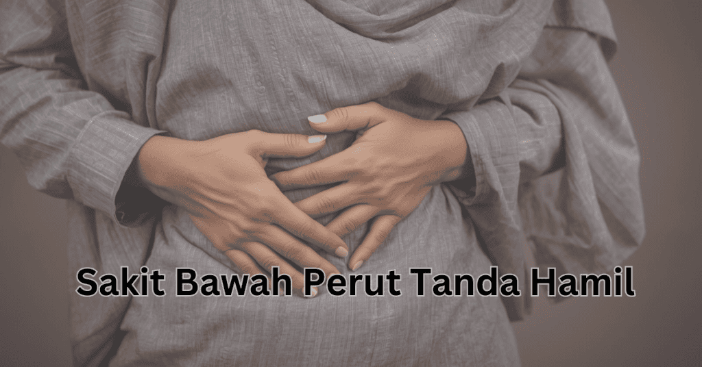 Betul Ke Sakit Bawah Perut Tanda Hamil? Ini Bezanya Dengan Senggugut