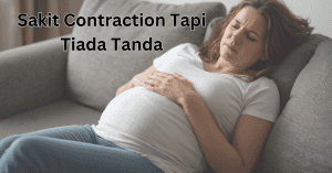 sakit contraction tapi tiada tanda
