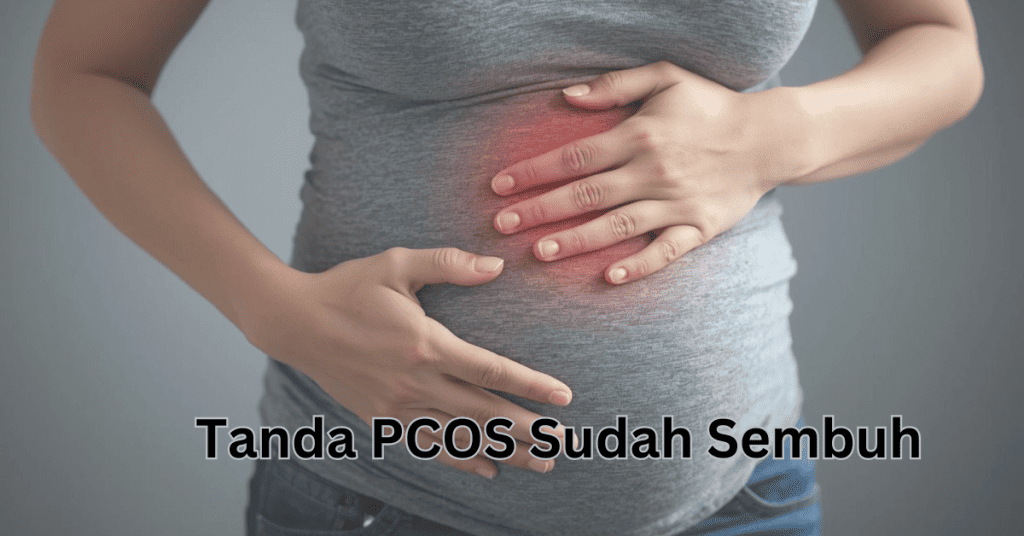 Bagaimana Nak Tahu Tanda PCOS Sudah Sembuh? Ini Jawapannya!