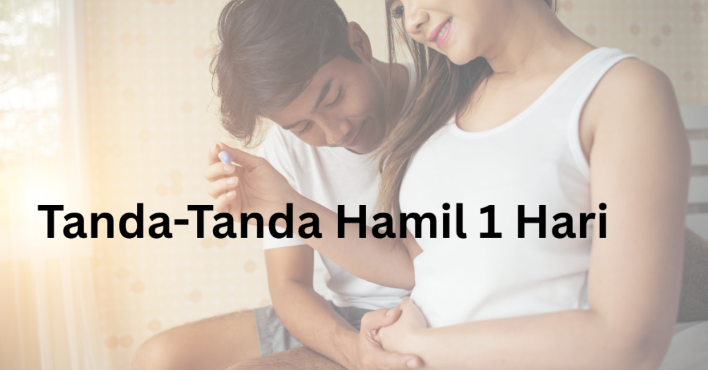 Wujudkah Tanda-Tanda Hamil 1 Hari Selepas Berhubungan? Jom Semak!