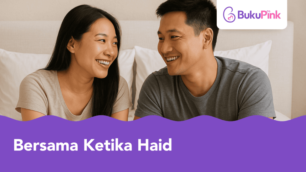 Boleh Ke Bersama Ketika Haid? Ini Hukum & Risiko Yang Suami Isteri Perlu Tahu!
