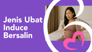 jenis ubat induce bersalin