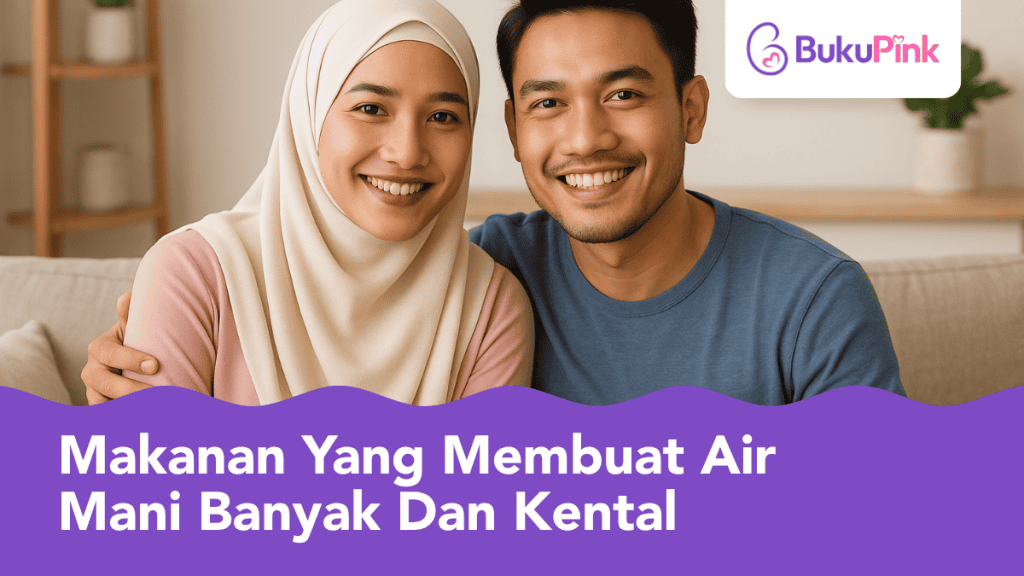 Makanan Yang Membuat Air Mani Banyak Dan Kental, Bantu Tingkat Kesuburan Serta Peluang Hamil!