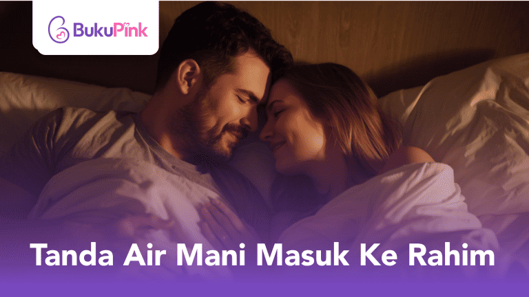 tanda air mani masuk ke rahim