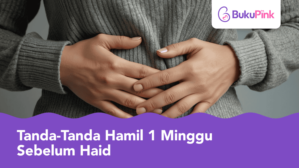 Tanda-Tanda Hamil 1 Minggu Sebelum Haid