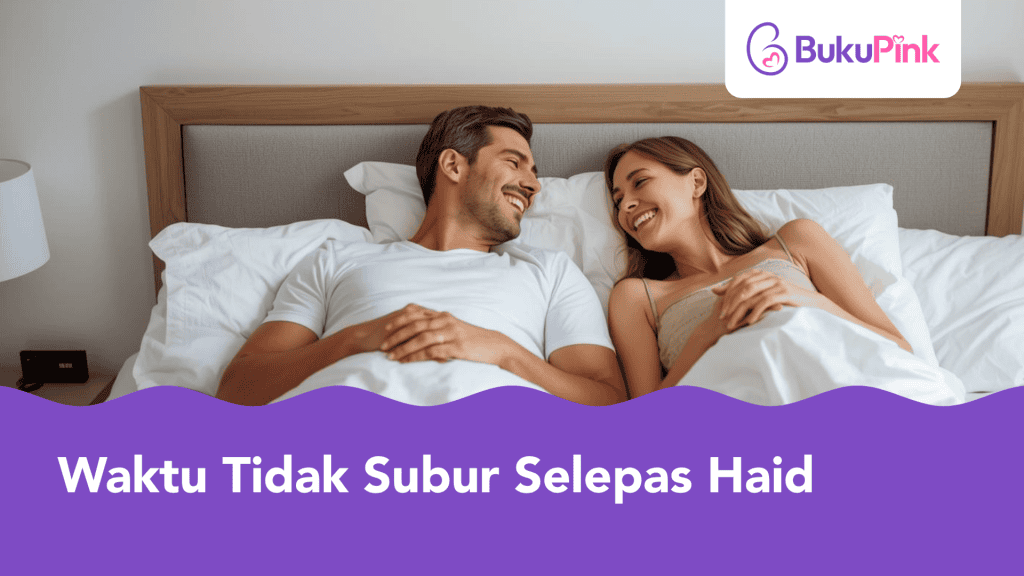 Nak Rancang Keluarga, Wanita Perlu Tahu Bila Waktu Tidak Subur Selepas Haid!